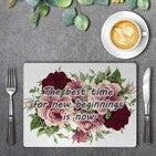 Personalised Succulent Placemat Set of 4 from Happy Look | South Africa –An MDF placemat with a red and pink floral background, featuring the inspirational quote 'The best time for new beginnings is now' in stylish lettering. Perfect for birthdays, Mother’s Day, and bridal showers. A daily reminder of love and special moments.